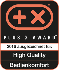 Plus X Award - 2016 ausgezeichnet für High-Quality und Bedienkomfort