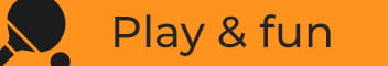 Play & fun