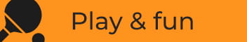 Play & fun