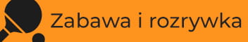 Zabawa i rozrywka